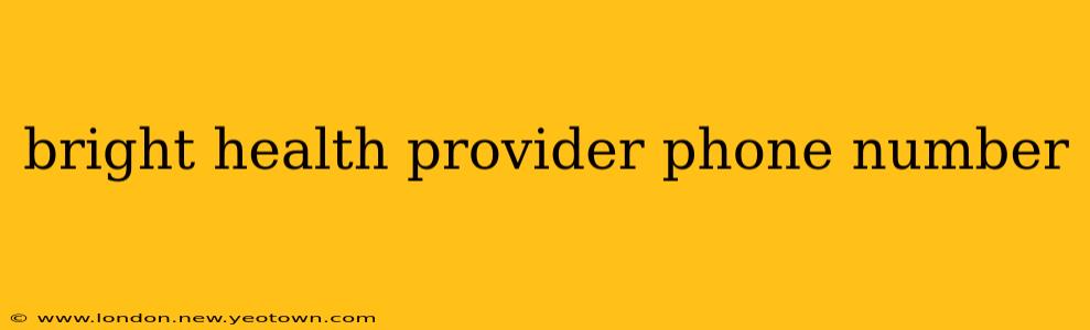 bright health provider phone number