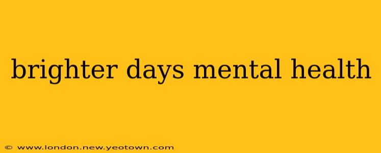 brighter days mental health