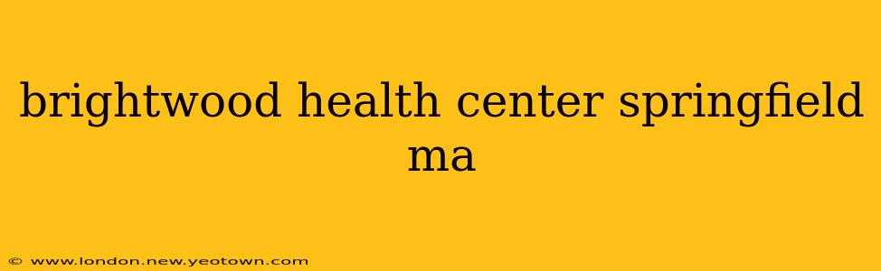 brightwood health center springfield ma