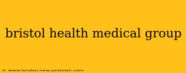 bristol health medical group