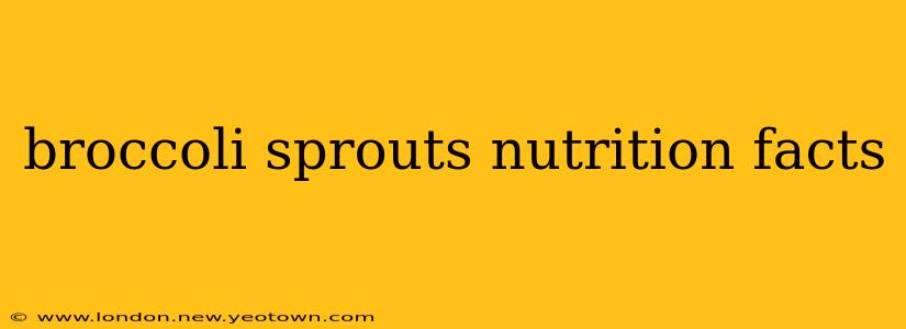 broccoli sprouts nutrition facts