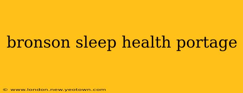 bronson sleep health portage