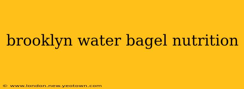 brooklyn water bagel nutrition
