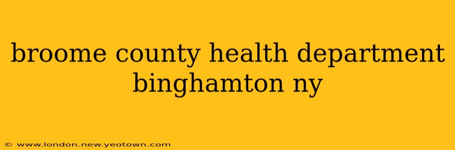 broome county health department binghamton ny