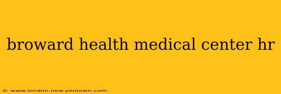 broward health medical center hr