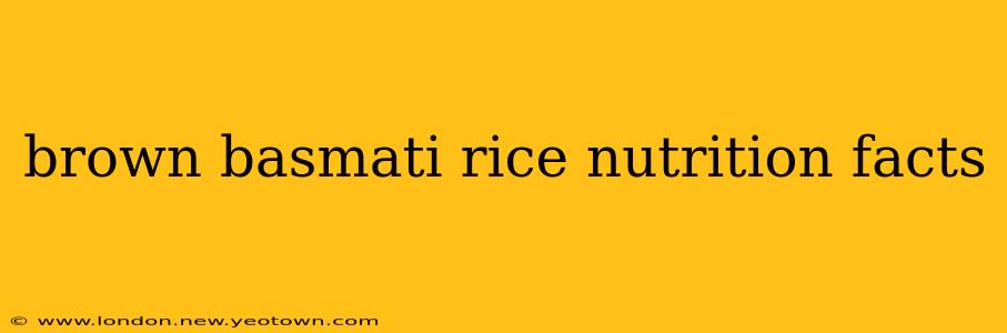 brown basmati rice nutrition facts