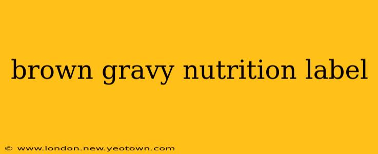 brown gravy nutrition label