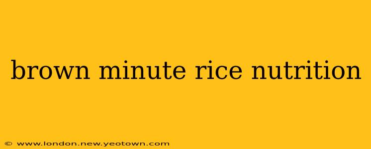 brown minute rice nutrition