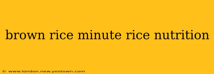 brown rice minute rice nutrition