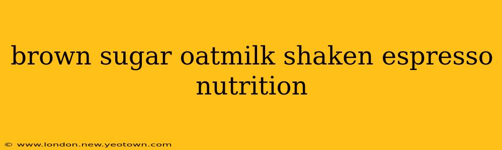 brown sugar oatmilk shaken espresso nutrition