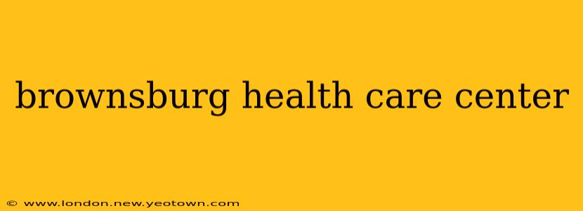 brownsburg health care center