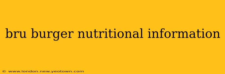 bru burger nutritional information