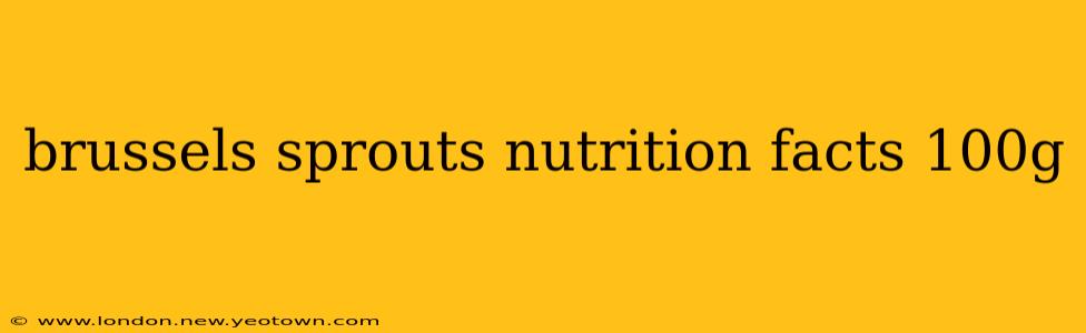 brussels sprouts nutrition facts 100g