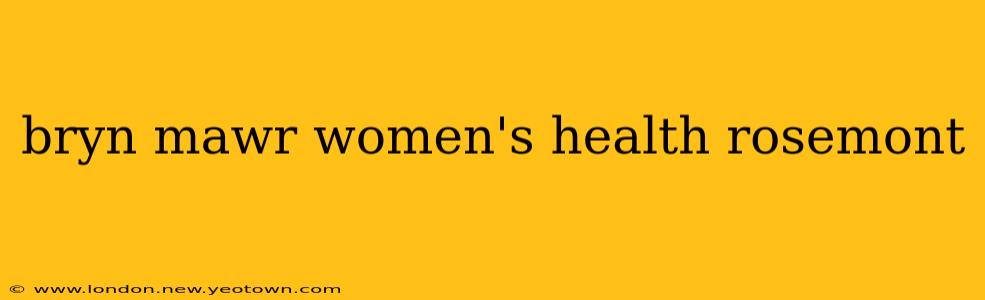 bryn mawr women's health rosemont