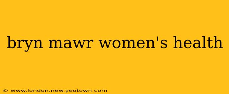 bryn mawr women's health