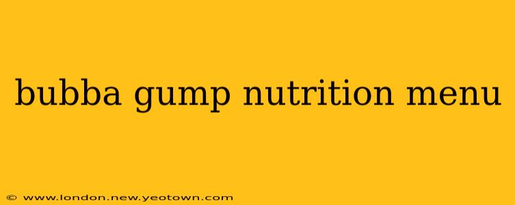 bubba gump nutrition menu