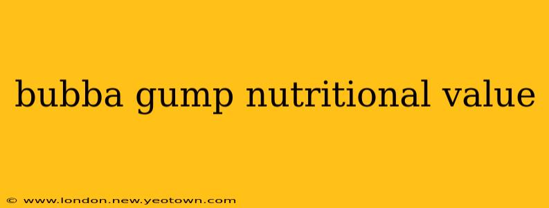 bubba gump nutritional value