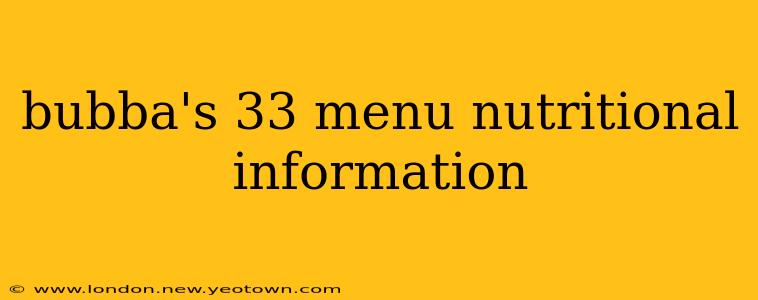 bubba's 33 menu nutritional information