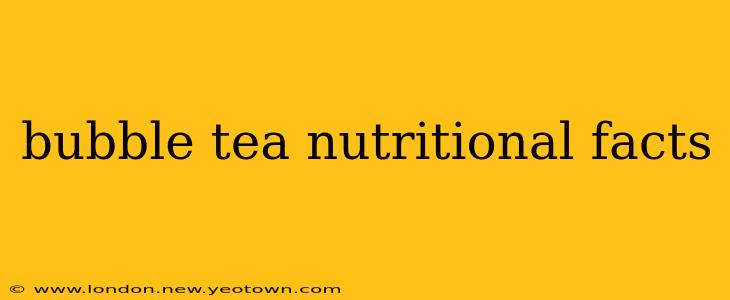 bubble tea nutritional facts