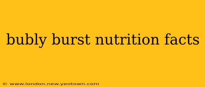 bubly burst nutrition facts