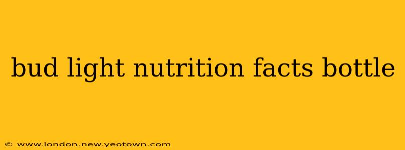 bud light nutrition facts bottle