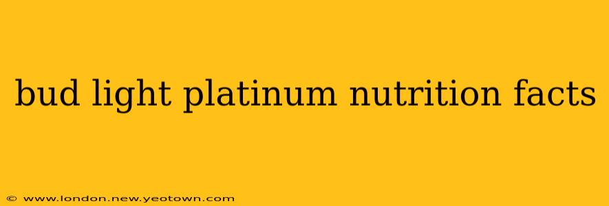 bud light platinum nutrition facts