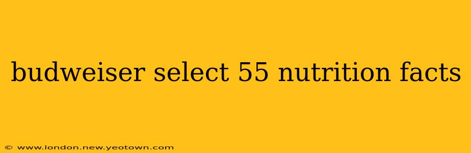 budweiser select 55 nutrition facts