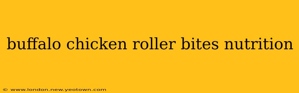 buffalo chicken roller bites nutrition