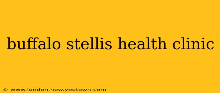 buffalo stellis health clinic