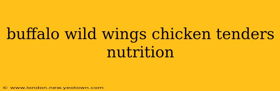 buffalo wild wings chicken tenders nutrition