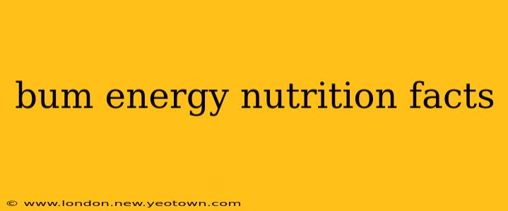 bum energy nutrition facts