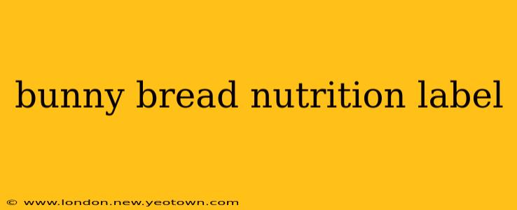 bunny bread nutrition label