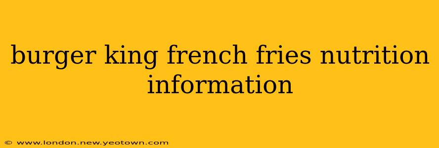 burger king french fries nutrition information