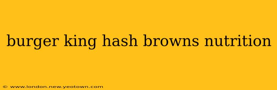 burger king hash browns nutrition
