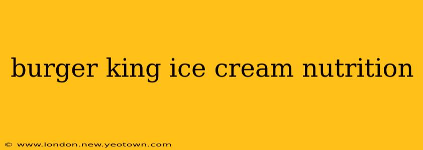 burger king ice cream nutrition