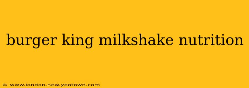 burger king milkshake nutrition