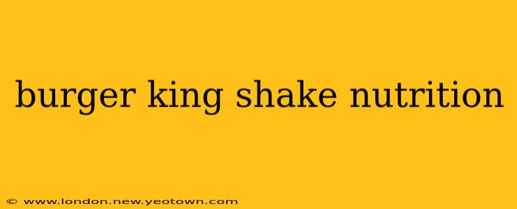 burger king shake nutrition