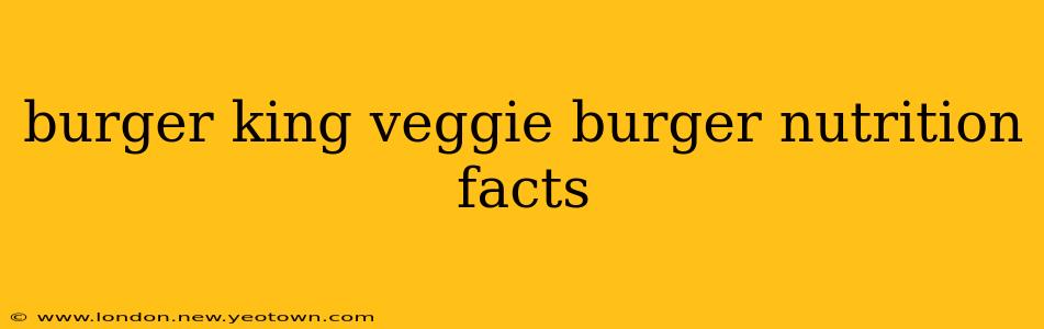 burger king veggie burger nutrition facts