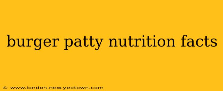 burger patty nutrition facts