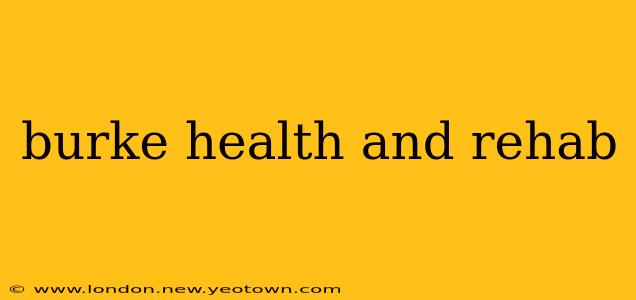 burke health and rehab