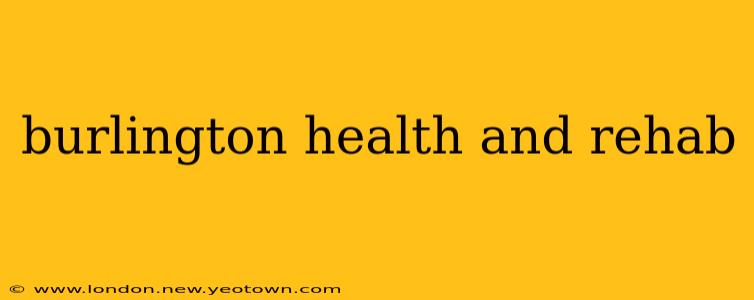 burlington health and rehab