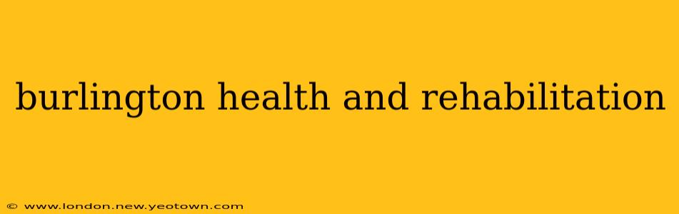 burlington health and rehabilitation