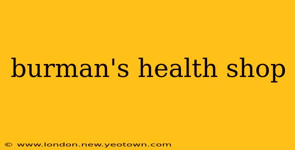 burman's health shop
