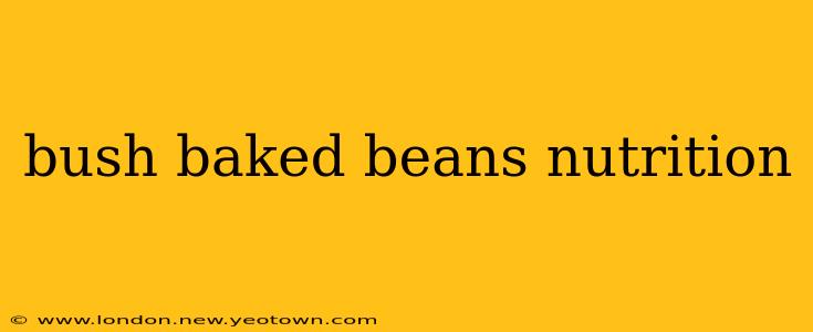 bush baked beans nutrition