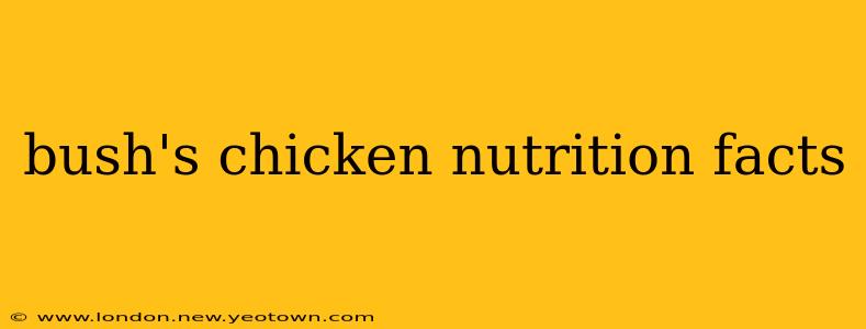 bush's chicken nutrition facts