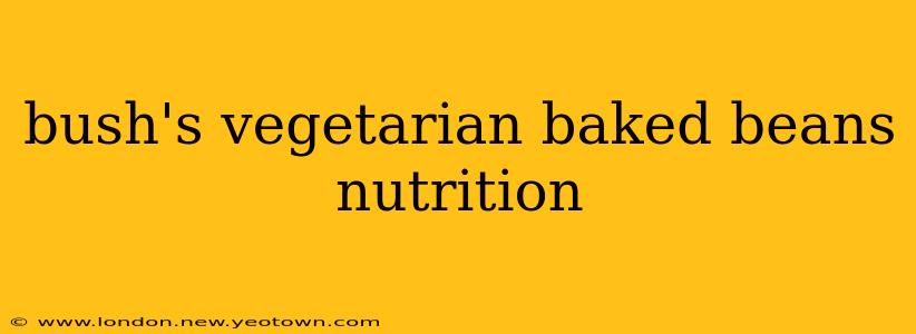 bush's vegetarian baked beans nutrition
