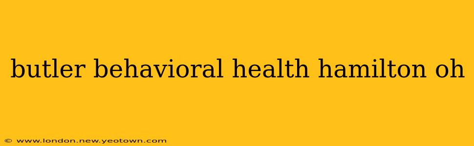 butler behavioral health hamilton oh