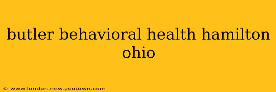 butler behavioral health hamilton ohio