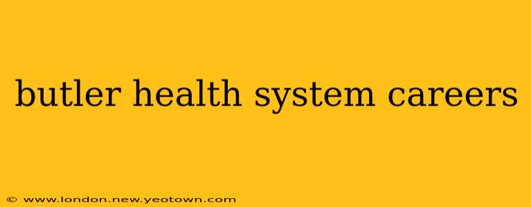 butler health system careers