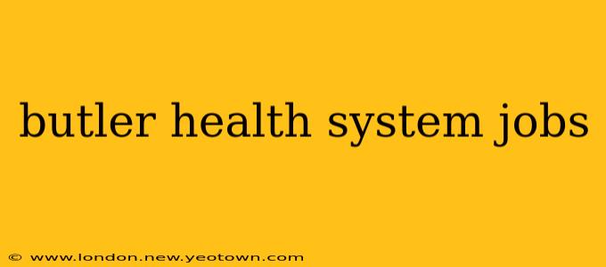 butler health system jobs